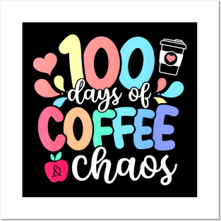 100 Days Of Coffee  Chaos Happy 100Th Day School Teacher Posters and Art